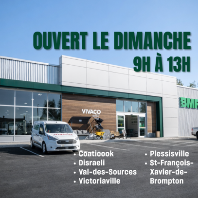 BMR | VIVACO de Plessisville, Victoriaville, Disraeli, Coaticook, Val-des-Sources et St-François-Xavier-de-Brompton | Ouverts le dimanche de 9h à 13h
