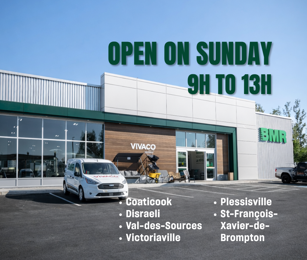 BMR | VIVACO Plessisville, Victoriaville, Disraeli, Coaticook, Val-des-Sources, St-François-Xavier-de-Brompton | Open on Sunday from 9 am to 1 pm